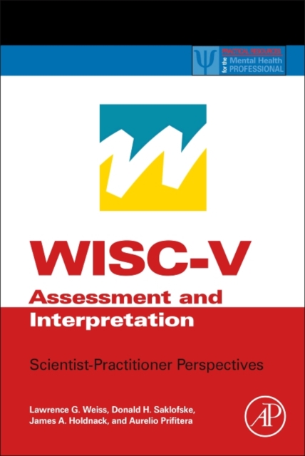 WISC-V Assessment and Interpretation : Scientist-Practitioner Perspectives, Hardback Book