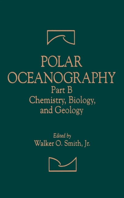 Polar Oceanography : Chemistry, Biology, and Geology, Hardback Book
