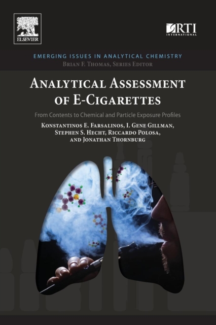 Analytical Assessment of e-Cigarettes : From Contents to Chemical and Particle Exposure Profiles, Paperback / softback Book
