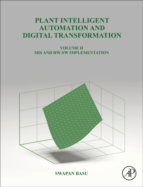 Plant Intelligent Automation and Digital Transformation : Volume II: Control and Monitoring Hardware and Software, Hardback Book