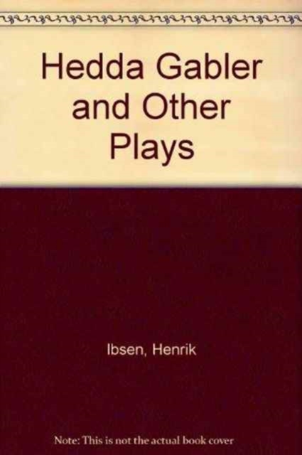 Hedda Gabler and Other Plays, Paperback Book