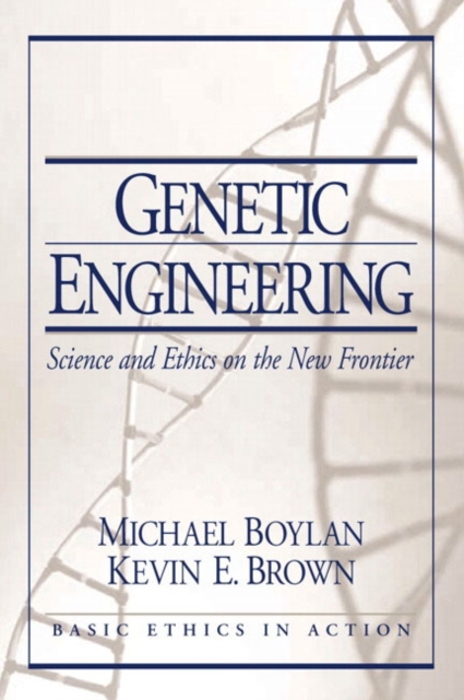 Genetic Engineering : Science and Ethics on the New Frontier, Paperback Book