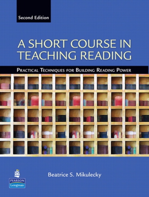 A Short Course in Teaching Reading : Practical Techniques for Building Reading Power, Paperback / softback Book