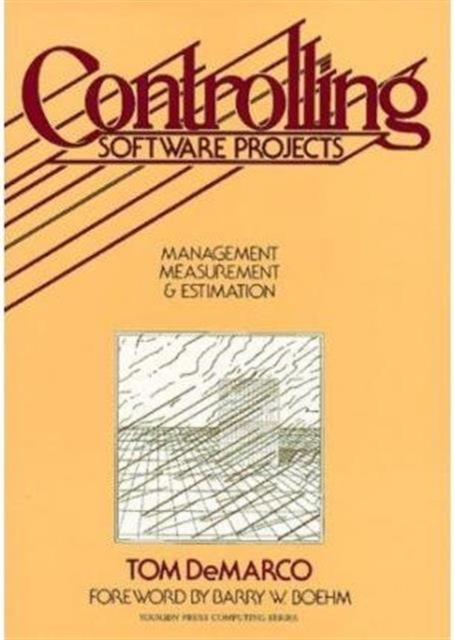 Controlling Software Projects : Management, Measurement, and Estimates, Paperback / softback Book