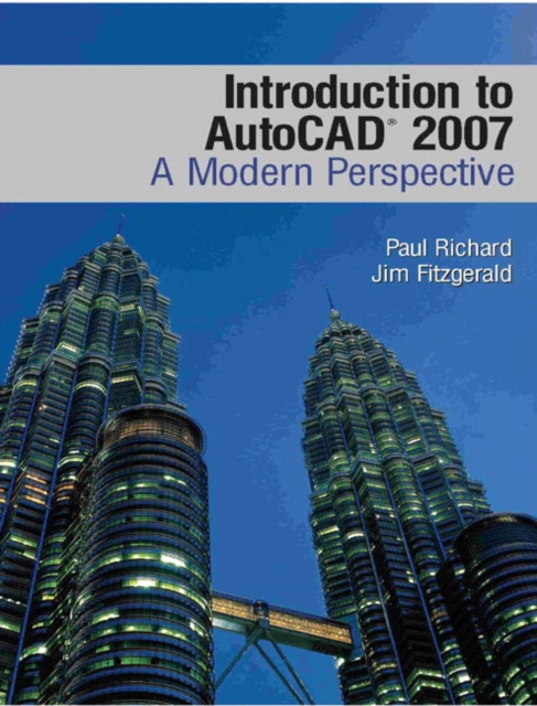 Introduction to AutoCAD 2007 : A Modern Perspective, Paperback Book