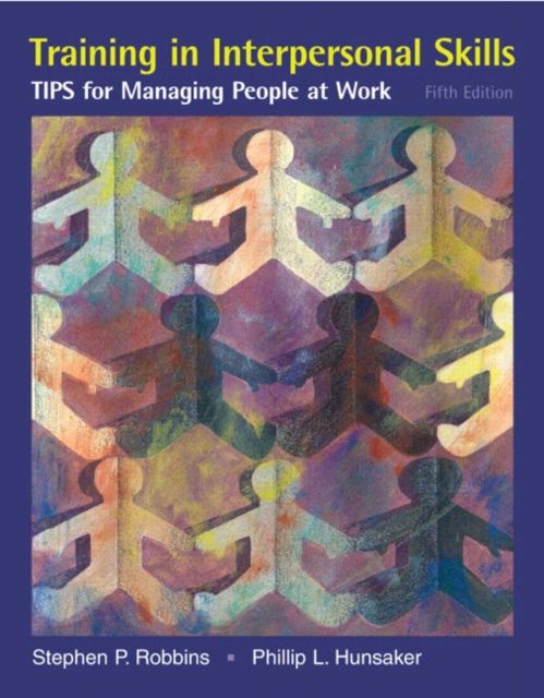 Training in Interpersonal Skills : TIPS for Managing People at Work, Paperback Book