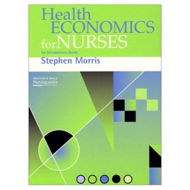Health Economics For Nurses : Intro Guide, Paperback / softback Book