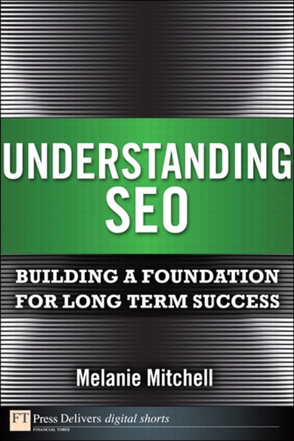 Understanding SEO : Building a Foundation for Long Term Success, EPUB eBook