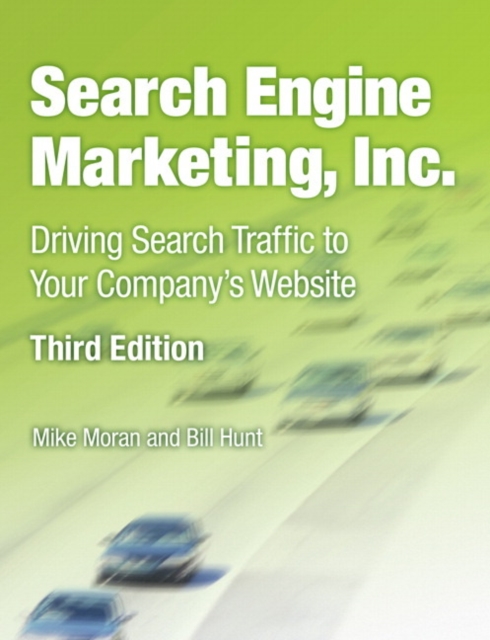 Search Engine Marketing, Inc. : Driving Search Traffic to Your Company's Website, Paperback / softback Book