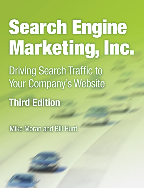 Search Engine Marketing, Inc. : Driving Search Traffic to Your Company's Website, EPUB eBook