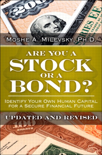 Are You a Stock or a Bond? : Identify Your Own Human Capital for a Secure Financial Future, Updated and Revised, EPUB eBook