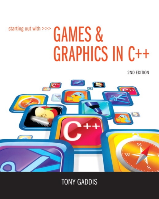 Starting Out with Games & Graphics in C++, Multiple-component retail product, part(s) enclose Book