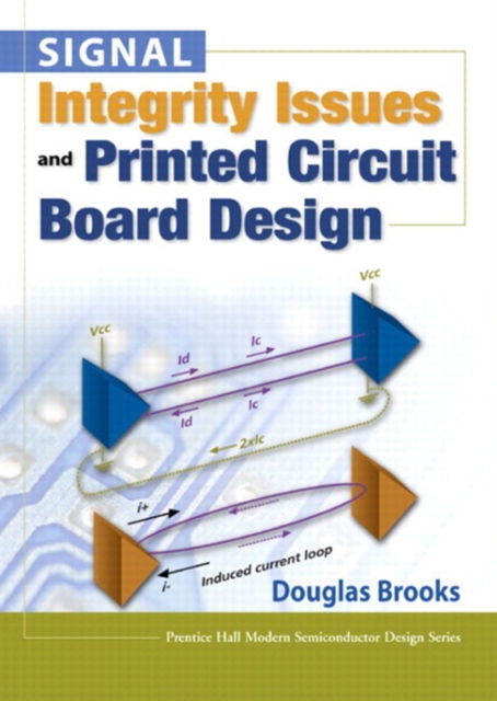 Signal Integrity Issues and Printed Circuit Board Design (paperback), Paperback / softback Book