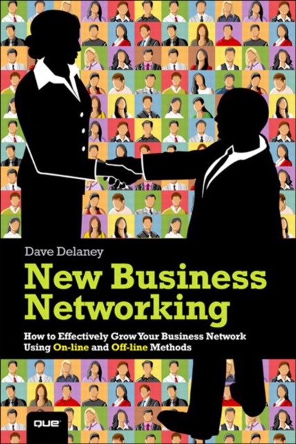 New Business Networking : How to Effectively Grow Your Business Network Using Online and Offline Methods, EPUB eBook