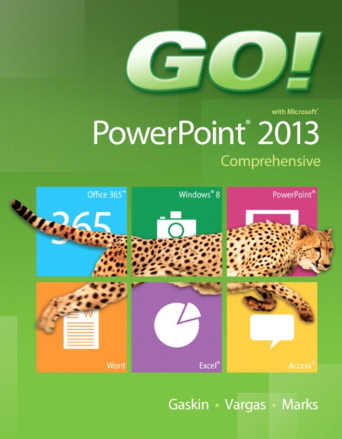GO! with Microsoft PowerPoint 2013 Comprehensive, Spiral bound Book