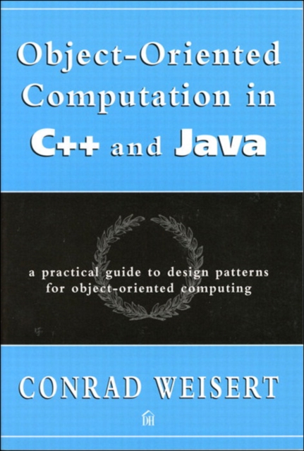Object-Oriented Computation in C++ and Java : A Practical Guide to Design Patterns for Object-Oriented Computing, EPUB eBook