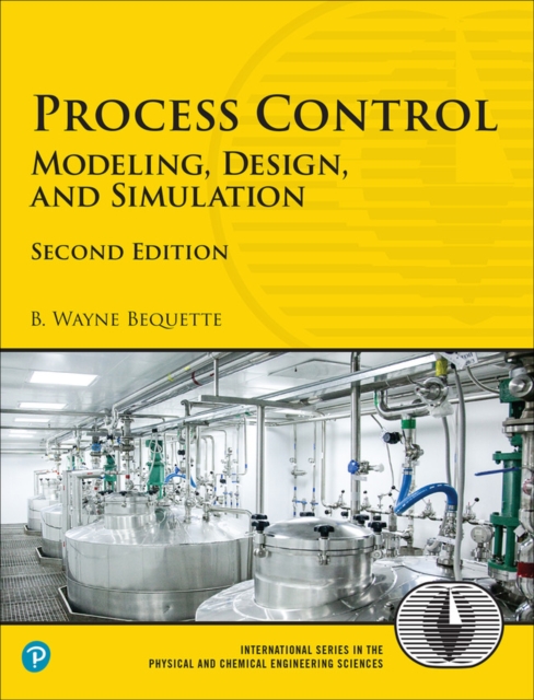 Process Control : Modeling, Design, and Simulation, Paperback / softback Book