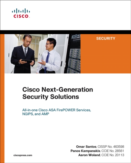 Cisco Next-Generation Security Solutions : All-in-one Cisco ASA Firepower Services, NGIPS, and AMP, PDF eBook