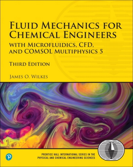 Fluid Mechanics for Chemical Engineers : with Microfluidics, CFD, and COMSOL Multiphysics 5, Paperback / softback Book