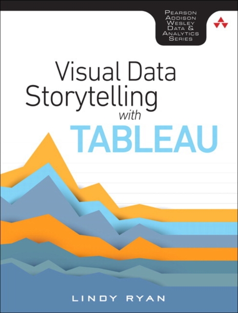 Visual Data Storytelling with Tableau, Paperback / softback Book
