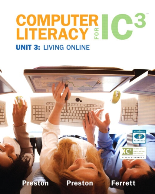 Computer Literacy for IC3 Unit 3 : Living Online, Spiral bound Book