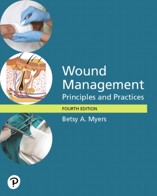 Wound Management : Principles and Practices -- Pearson eText, Digital product license key Book
