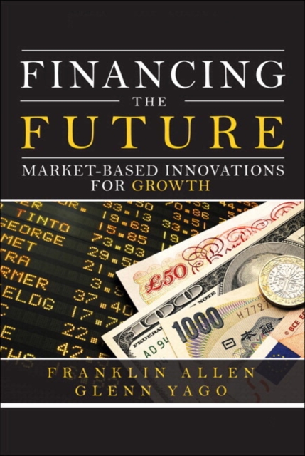 Financing the Future : Market-Based Innovations for Growth, Hardback Book