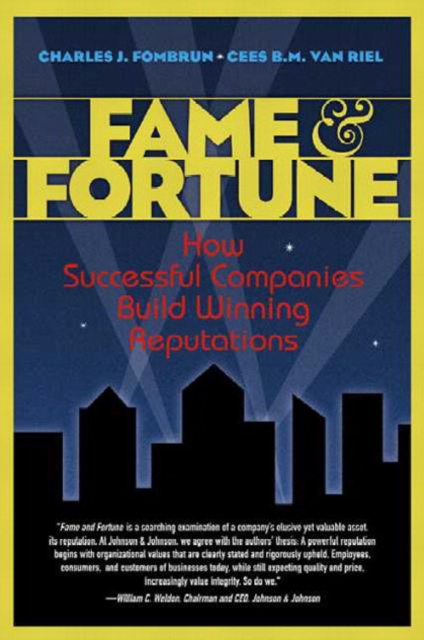 Fame and Fortune : How Successful Companies Build Winning Reputations, Paperback / softback Book
