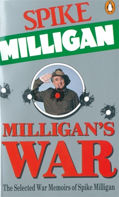 Milligan's War : The Selected War Memoirs of Spike Milligan, Paperback / softback Book