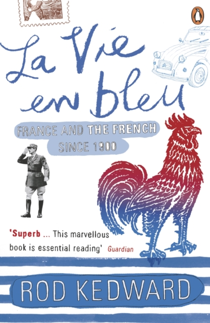 La Vie en bleu : France and the French since 1900, Paperback / softback Book