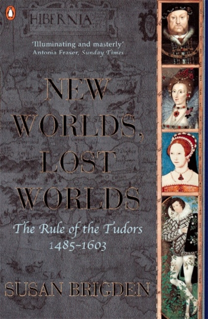 The Penguin History of Britain : New Worlds, Lost Worlds:The Rule of the Tudors 1485-1630, Paperback / softback Book