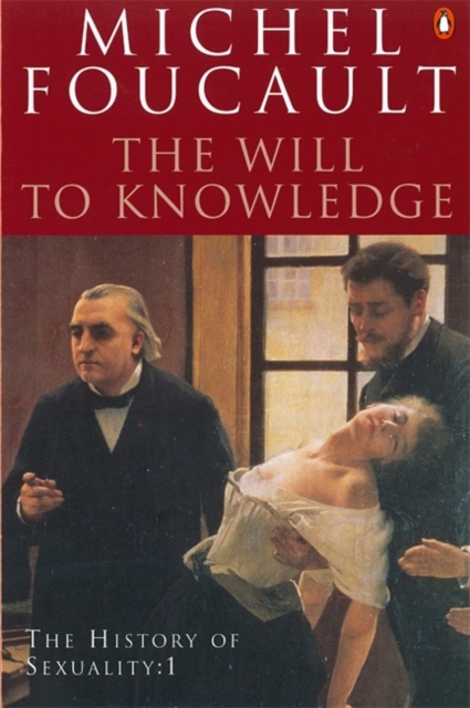 The History of Sexuality: 1 : The Will to Knowledge, Paperback / softback Book