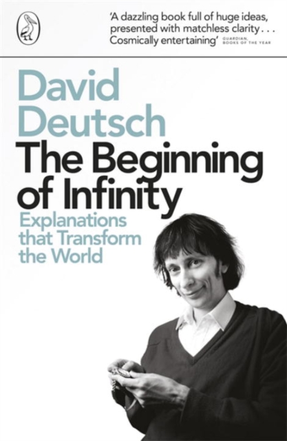 The Beginning of Infinity : Explanations that Transform The World, Paperback / softback Book