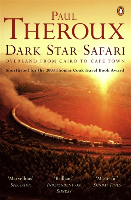 Dark Star Safari : Overland from Cairo to Cape Town, Paperback / softback Book
