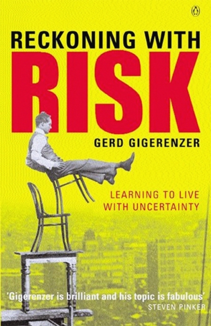 Reckoning with Risk : Learning to Live with Uncertainty, Paperback / softback Book