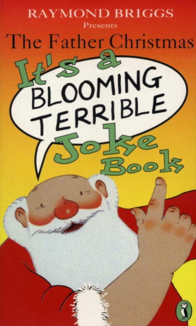 The Father Christmas it's a Bloomin' Terrible Joke Book, Paperback / softback Book