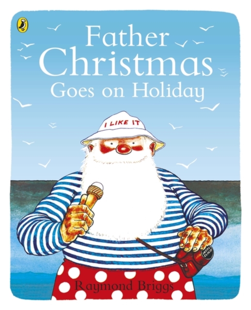 Father Christmas Goes on Holiday, Paperback / softback Book