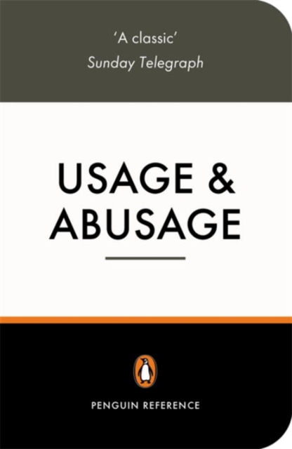 Usage and Abusage : A Guide to Good English, Paperback / softback Book