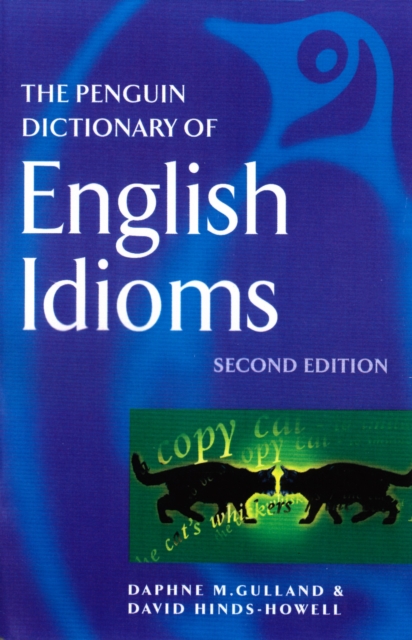 The Penguin Dictionary of English Idioms, Paperback / softback Book