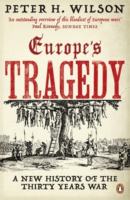 Europe's Tragedy : A New History of the Thirty Years War, Paperback / softback Book