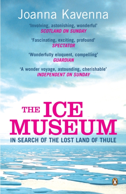 The Ice Museum : In Search of the Lost Land of Thule, Paperback / softback Book