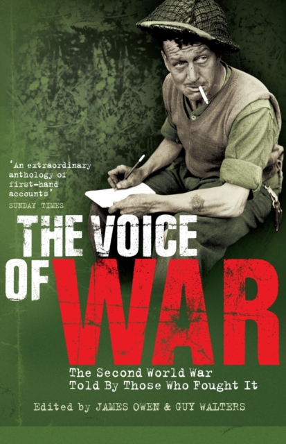 The Voice of War : The Second World War Told by Those Who Fought It, Paperback / softback Book