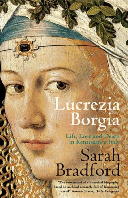 Lucrezia Borgia : Life, Love and Death in Renaissance Italy, Paperback / softback Book