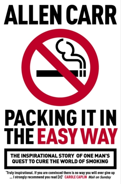 Packing it in the Easy Way : The inspirational story of one man's quest to cure the world of smoking, Paperback / softback Book