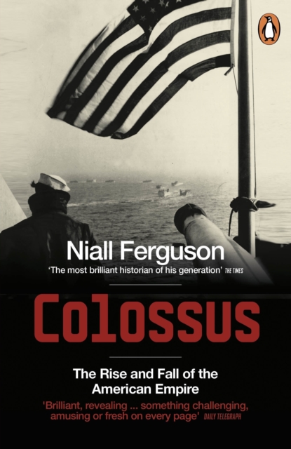 Colossus : The Rise and Fall of the American Empire, Paperback / softback Book