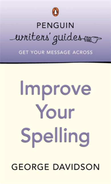 Penguin Writers' Guides: Improve Your Spelling, Paperback / softback Book
