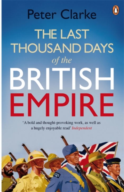 The Last Thousand Days of the British Empire : The Demise of a Superpower, 1944-47, Paperback Book