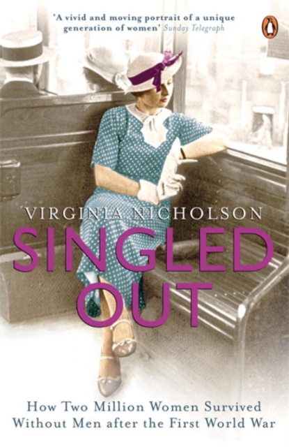 Singled Out : How Two Million Women Survived without Men After the First World War, Paperback / softback Book