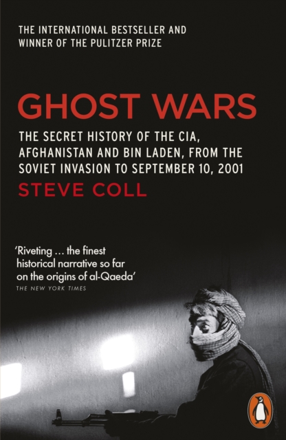 Ghost Wars : The Secret History of the CIA, Afghanistan and Bin Laden, Paperback / softback Book