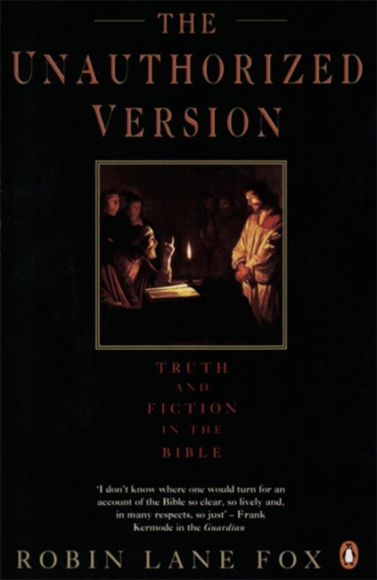 The Unauthorized Version : Truth and Fiction in the Bible, Paperback / softback Book